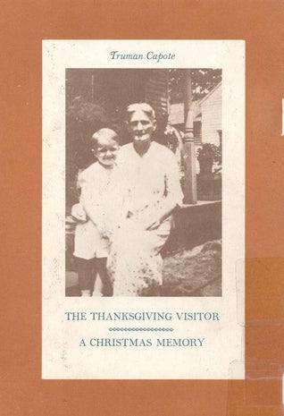 The Thanksgiving Visitor & A Christmas Memory by Truman Capote