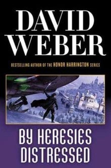 By Heresies Distressed by David Weber