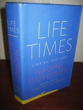 Life Times: Stories, 1952 - 2007 by Nadine Gordimer