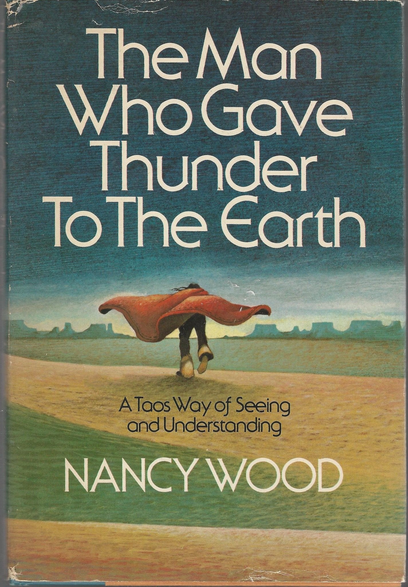 The Man Who Gave Thunder to the Earth by Nancy Wood