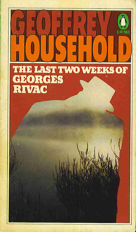The Last Two Weeks of Georges Rivac by Geoffrey Household