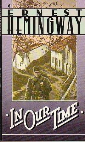 In Our Time by Ernest Hemingway