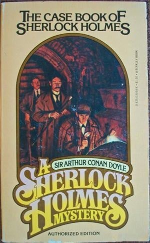 The Case Book of Sherlock Holmes by Sir Arthur Conan Doyle (Authorized Edition)