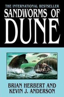Dune: Sandworms of Dune by Brian Herbert and Kevin J. Anderson