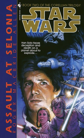 Star Wars: Assault at Selonia by Roger MacBride Allen