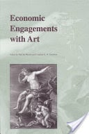 Economic Engagements with Art Edited by Neil De Marchi and Craufurd D. W. Goodwin