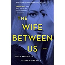 The Wife Between Us by Greer Hendricks and Sarah Pekkanen