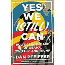 Yes We (Still) Can by Dan Pfieffer