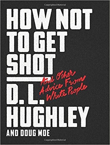 How Not To Get Shot by D. L. Hughley