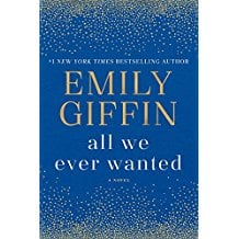 All We Ever Wanted by Emily Giffin Communitea Books, Online Bookstore, Blog, & Gallery