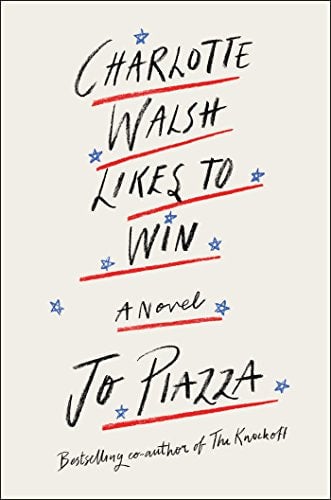Charlotte Walsh Likes to Win by Jo Piazza
