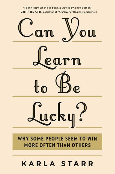 Can You Learn to Be Lucky by Karla Starr