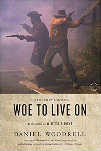 Woe To Live On by Daniel Woodrell
