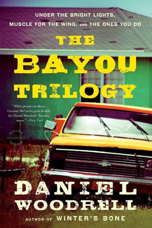 The Bayou Trilogy by Daniel Woodrell