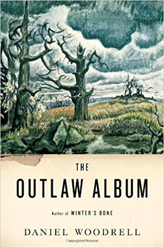 The Outlaw Album: Stories by Daniel Woodrell