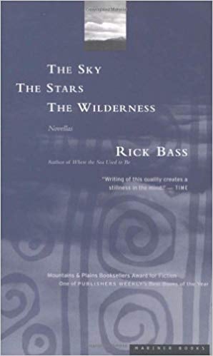 The Sky, The Stars, The Wilderness by Rick Bass