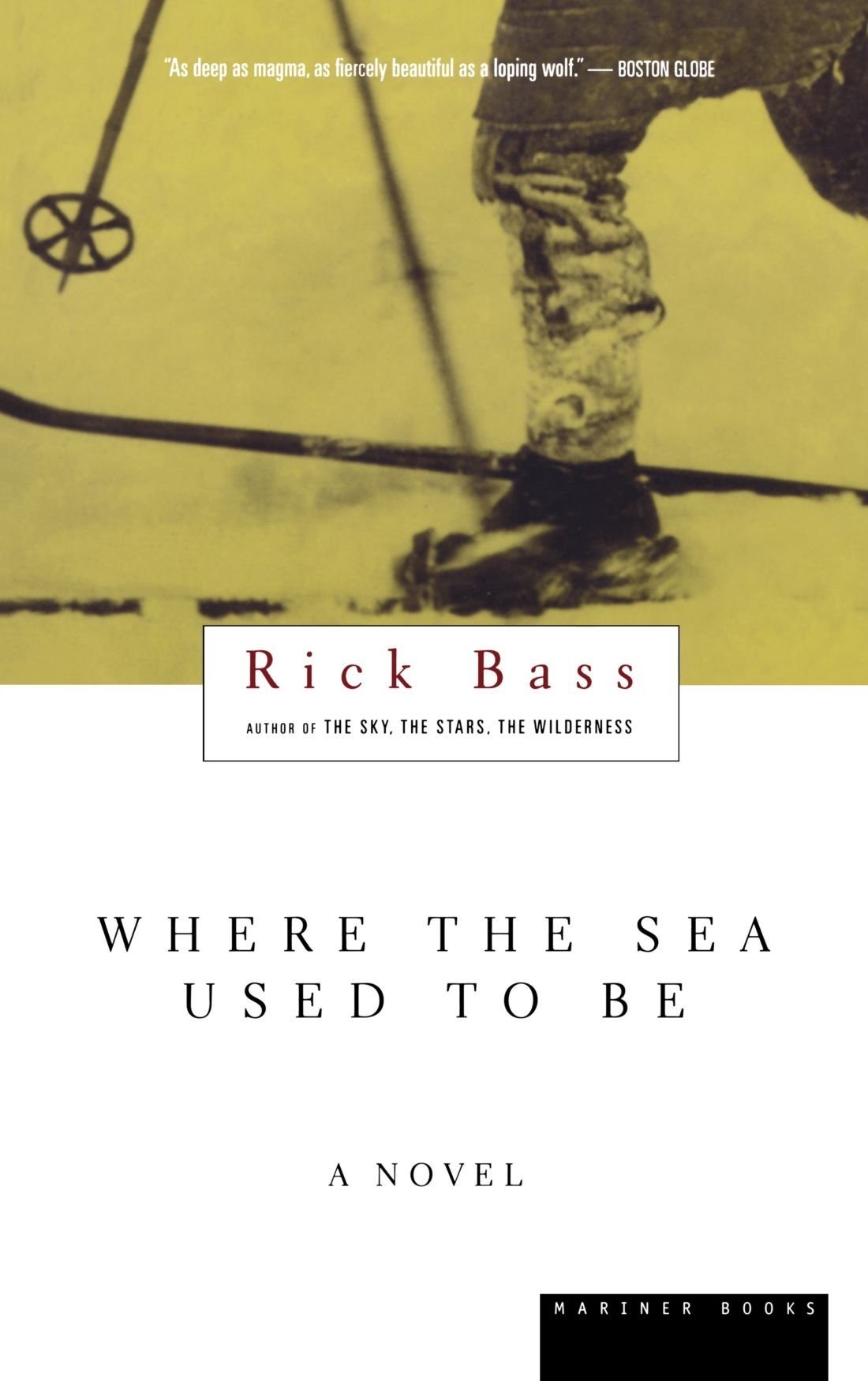 Where the Sea Used to Be by Rick Bass