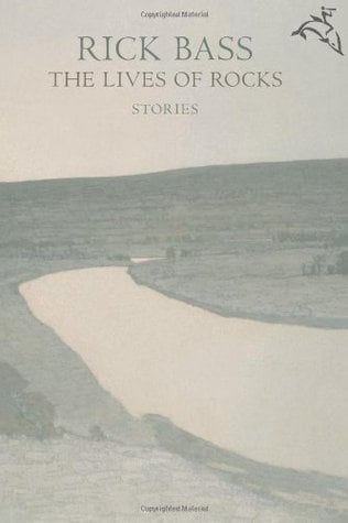 The Lives of Rocks: Stories by Rick Bass