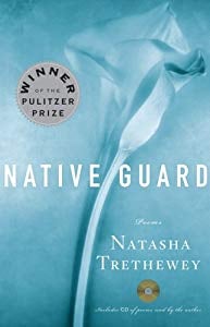 Native Guard: Poems by Natasha Trethewey
