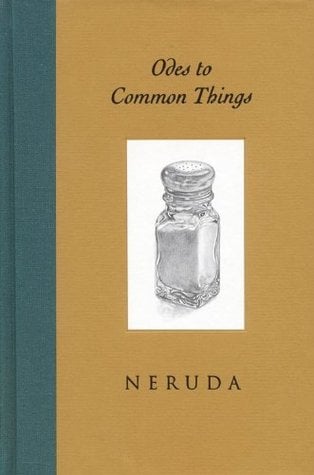 Odes to Common Things: Poems by Pablo Neruda (Bilingual Edition)