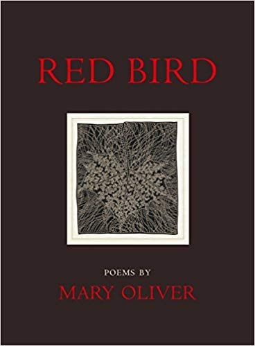 Red Bird: Poems by Mary Oliver