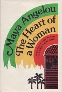 The Heart of a Woman by Maya Angelou