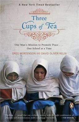 Three Cups of Tea: One Man's Journey to Change the world...One Child at a Time by Greg Mortenson