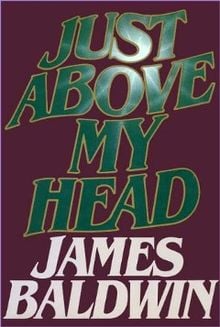 Just Above My Head by James Baldwin