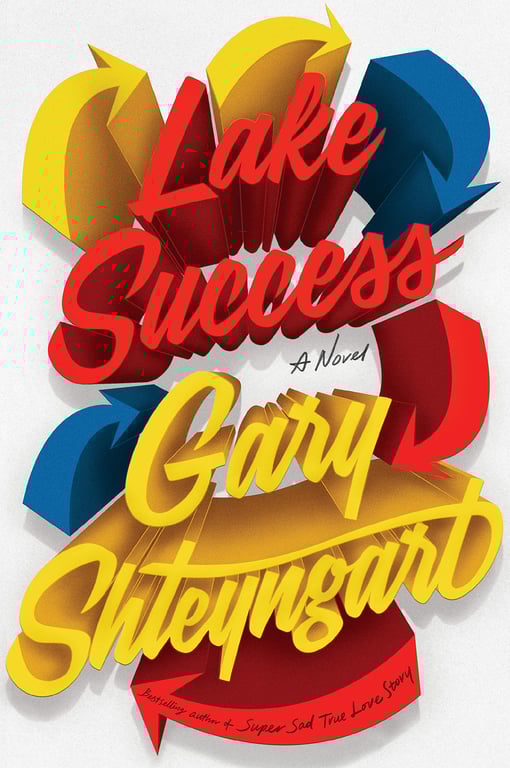 Lake Success by Gary Shteyngart