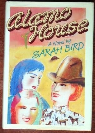 Alamo House by Sarah Bird Communitea Books, Blog, & Gallery