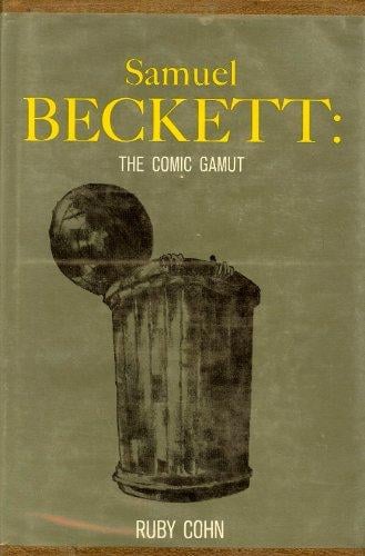 Samuel Beckett: The Comic Gamut by Ruby Cohn