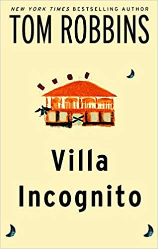 Villa Incognito by Tom Robbins