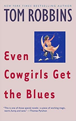 Even Cowgirls Get the Blues by Tom Robbins