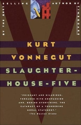 Slaughterhouse-Five by Kurt Vonnegut, Jr.