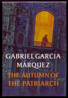 The Autumn of the Patriarch by Gabriel Garcia Marquez