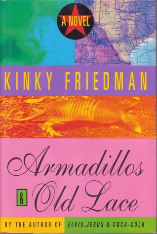 Armadillos & Old Lace by Kinky Friedman
