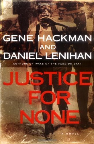 Justice for None by Gene Hackman and Daniel Lenihan