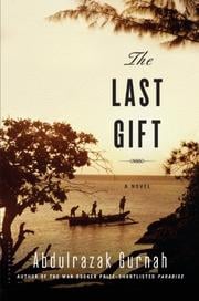 The Last Gift by Abdulrazak Gurnah