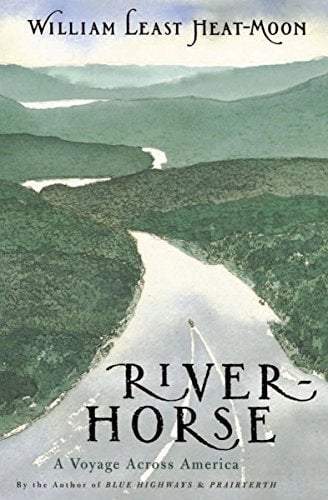 River Horse by William Least Heat-Moon