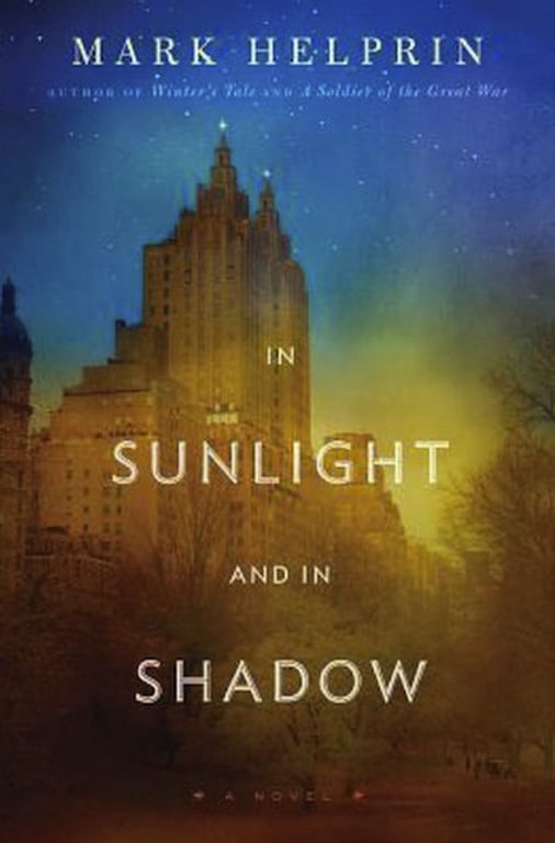 In Sunlight and in Shadow by Mark Helprin