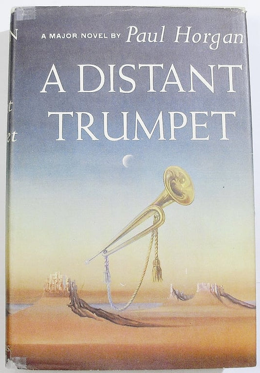 A Distant Trumpet by Paul Horgan First Edition