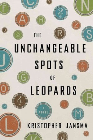 The Unchangeable Spots of Leopards by Kristopher Jansma