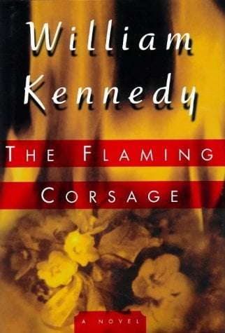 The Flaming Corsage by William Kennedy
