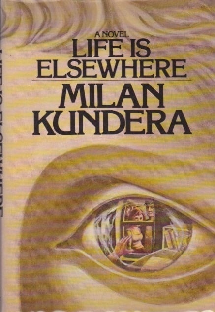 Life is Elsewhere by Milan Kundera