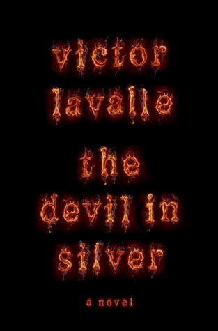 The Devil in Silver by Victor Lavalle