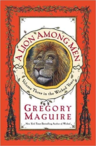 A Lion Among Men by Gregory Maguire First Edition First Printing Communitea Books
