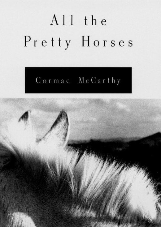 All the Pretty Horses by Cormac McCarthy