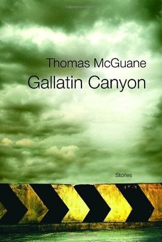 Gallatin Canyon: Stories by Thomas McGuane