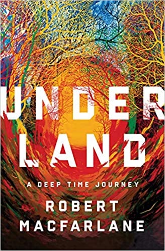 Underland by Robert Macfarlane