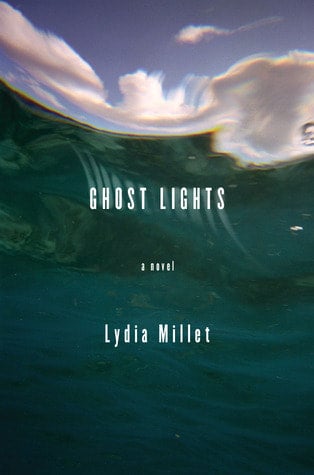 Ghost Lights by Lydia Millet